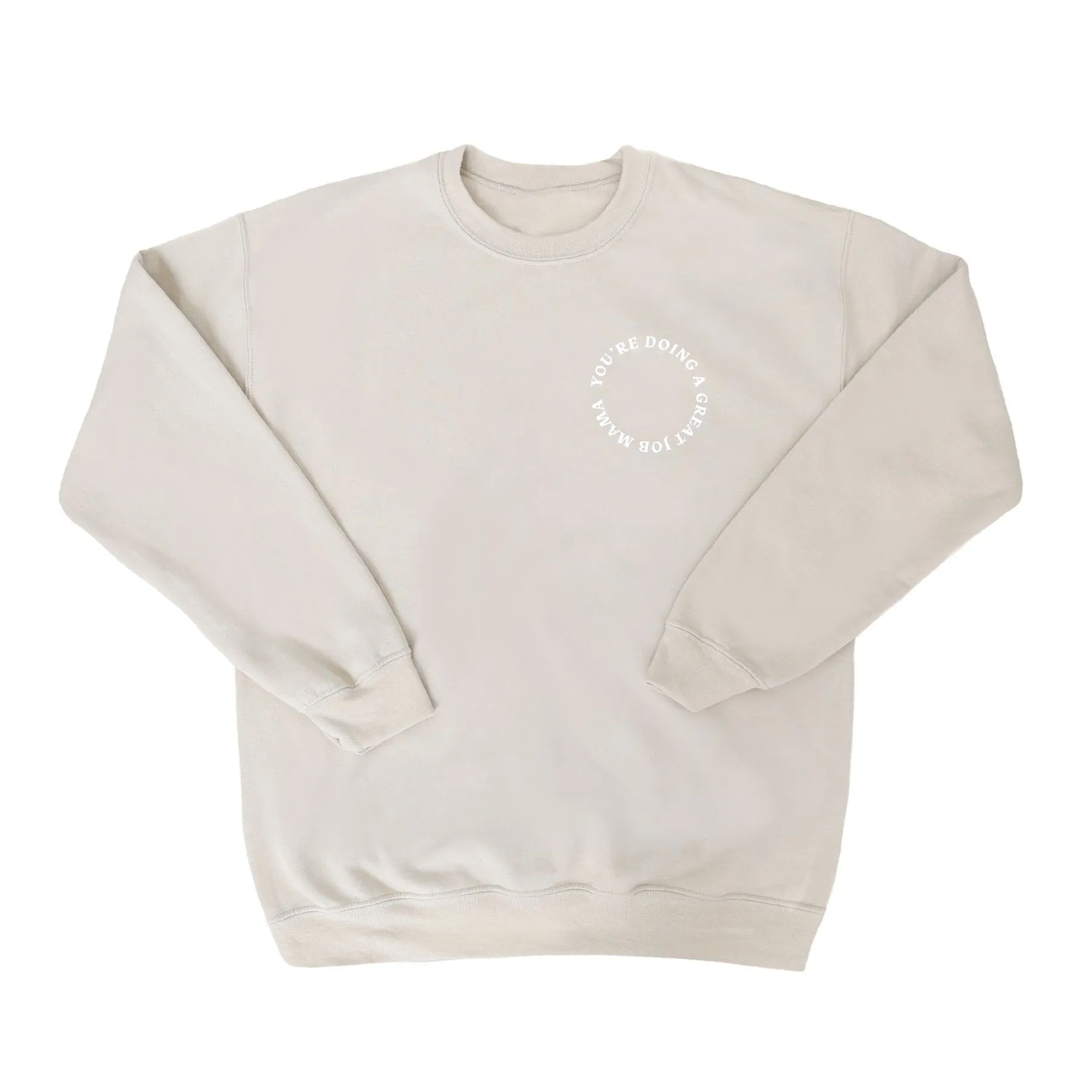 Crewneck Sweatshirt - You're Doing A Great Job Mama - Sand